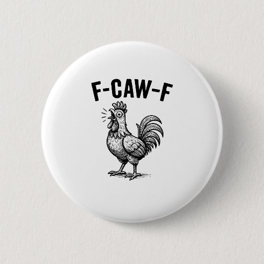Lustige F-Caw-F-Hühner-Grafik Sarkastischer Vogel Button (Vorderseite)