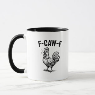 Lustige F-Caw-F-Hühner-Grafik Sarkastischer Vogel Tasse
