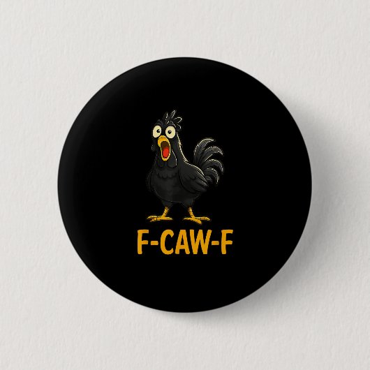 Lustige F-Caw-F Hühner-Shirts F-Caw-F Huhn Button (Vorderseite)