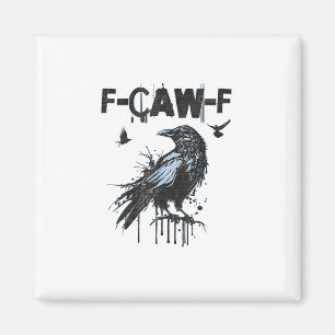 Lustige F-Caw-F Krähe Grunge Humor Grafik Magnet