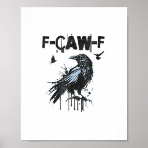 Lustige F-Caw-F Krähe Grunge Humor Grafik Poster