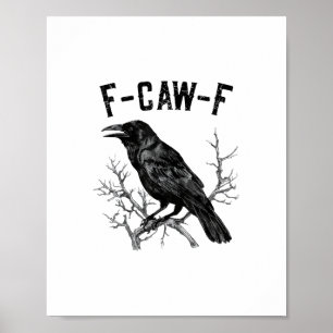 Lustige F-Caw-F Krähe Vogel Rabe Männer Frauen Poster