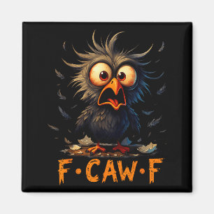 Lustige F-caw-f Schwarze Krähe Fcawf Humor Zitat V Magnet
