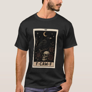 Lustige F-Caw-F Schwarze Krähe Tarotkarte Mond Got T-Shirt