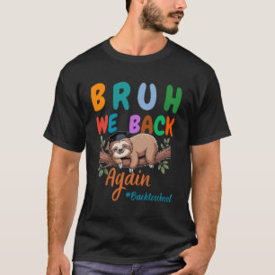 Lustige Faultier Rückkehr zur Schule Bruh Wir sind T-Shirt