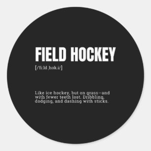 Lustige Feldhockey-Definition wie Eishockey-Defini Runder Aufkleber