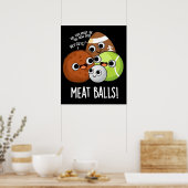 Lustige Fleischbällchen-Witze Dunkler Hintergrund Poster (Küche)