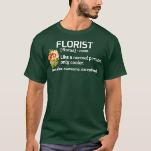 Lustige Florist Definition Florales Geschenk T-Shirt