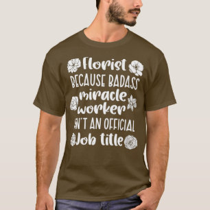 Lustige Floristin Wunderheilerin Verrückte Blumenf T-Shirt