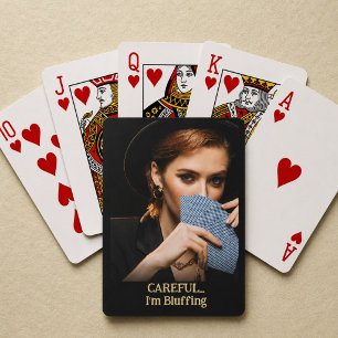 Lustige Frau Vorsichtig Ich Bluffe Foto-Geschenk  Spielkarten