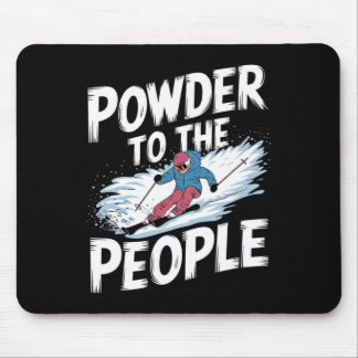 Lustige Freerider-Skifahrer-Ski-Zitat - Pulver bis Mousepad