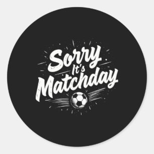 Lustige Fußball-Zitat-Geschenk Entschuldigung, es Runder Aufkleber