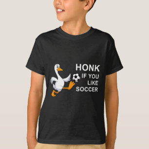 Lustige Fußballgans Hupe wenn du magst T-Shirt