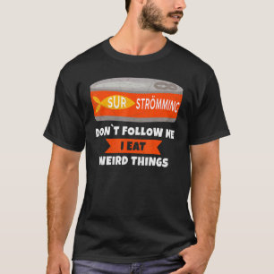 Lustige Gammelfisch Surströmming Fisch Dose Sprüch T-Shirt