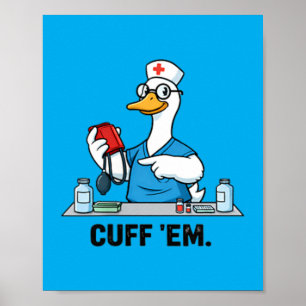 Lustige Gans Krankenschwester Manschetten Poster