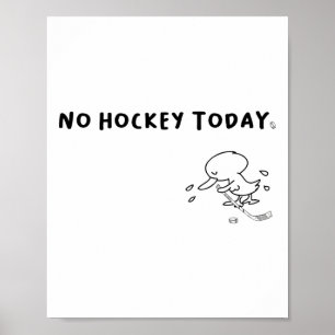 Lustige Gans-Meme Kein Hockey Heute Geschenk Für H Poster
