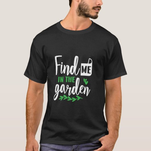 Lustige Gartenarbeit Gärtner Garten T-Shirt (Vorderseite)
