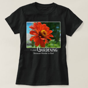 Lustige Gartenspruch orangefarbene florale Zinnia T-Shirt