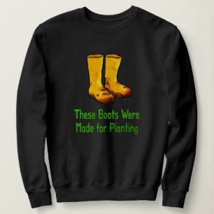 Lustige Gartenstiefel für die Pflanzung gemacht Sweatshirt