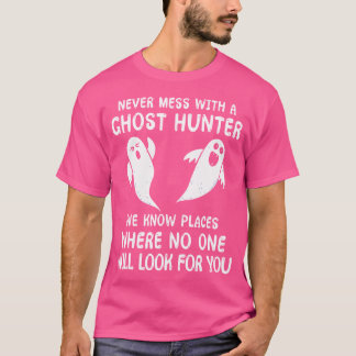 Lustige Geistjagd: Leg dich nie mit einem Geisterj T-Shirt