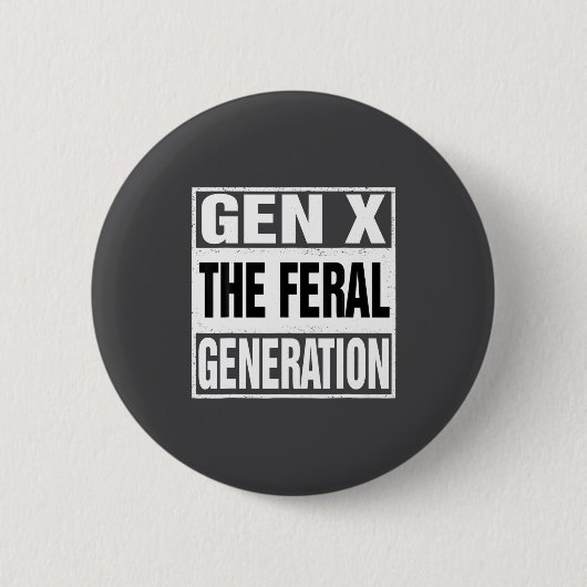 Lustige Gen X Die Wilde Generation Retro Humor Spr Button (Vorderseite)