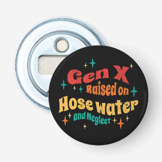 Lustige Gen X, großgezogen mit Schlauchwasser und  Flaschenöffner
