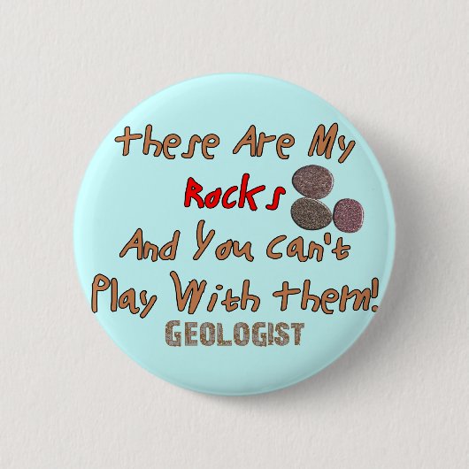 Lustige Geologe-Geschenke "diese sind meine Felsen Button (Vorderseite)