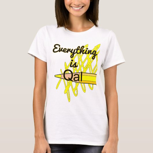 Lustige geologische Kartierung "Alles ist Qal" T-Shirt (Vorderseite)