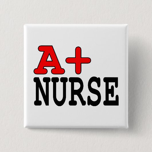 Lustige Geschenke für Krankenschwestern: A+ Button (Vorderseite)
