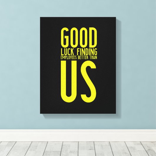 Lustige Geschenke für verlassend oder Arbeitnehmer Leinwanddruck (Insitu (Holzboden))