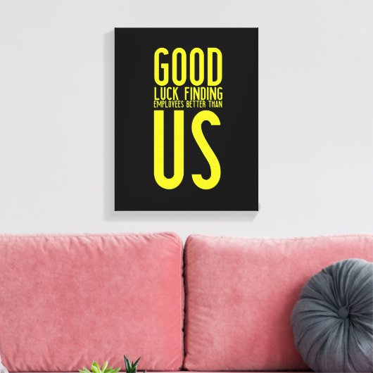 Lustige Geschenke für verlassend oder Arbeitnehmer Leinwanddruck (Insitu (Wohnzimmer))