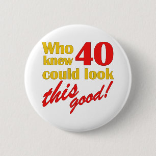 Lustige Geschenke zum 40. Geburtstag Button