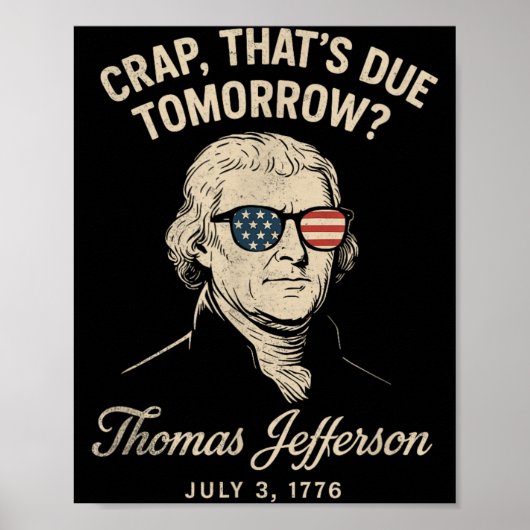 Lustige Geschichte Thomas Jefferson 3. Juli 1776 Poster (Vorne)