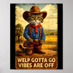 Lustige getigerte Katze Welp muss gehen sarkastisc Poster