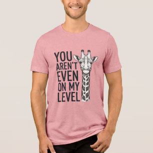 Lustige Giraffe Du Bist Nicht Einmal Auf Meinem Le Tri-Blend Shirt