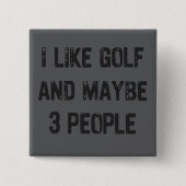 Lustige Golf-Sarkastische Sprüche Golf  Button (Vorderseite)