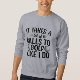 Lustige Golf-Zitate  Sweatshirt