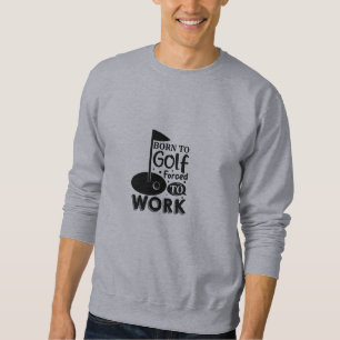 Lustige Golf-Zitate Sweatshirt