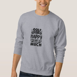 Lustige Golf-Zitate  Sweatshirt