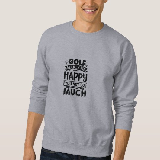 Lustige Golf-Zitate Sweatshirt (Vorderseite)