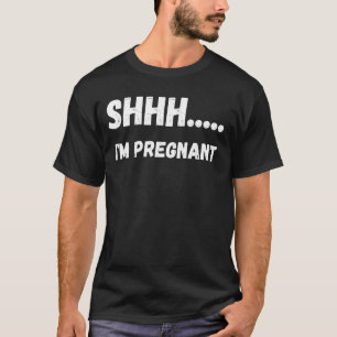 Lustige Grafik - Pssst, ich bin schwanger T-Shirt