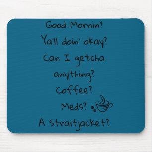 Lustige Guten Morgen Kaffee Meds Zwangsjacke Zitat Mousepad