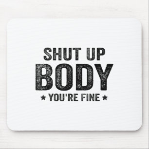 Lustige Gym Motivation Halt Den Mund Körper Es Geh Mousepad