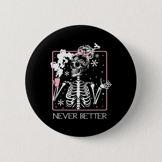 Lustige Halloween-Skelett-Trinkkaffee-Zitat Nev Button (Vorderseite)