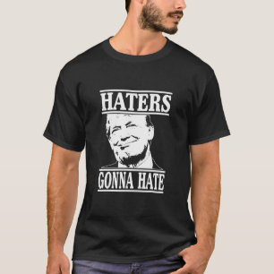 Lustige Hasser werden Donald Trump Präsident hasse T-Shirt