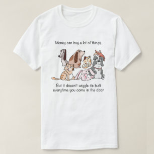 Lustige Haustiere "Geld kann's nicht kaufen" Zitat T-Shirt
