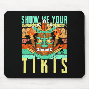 Lustige Hawaiian Zeig mir deine Tikis Hawaii Somme Mousepad