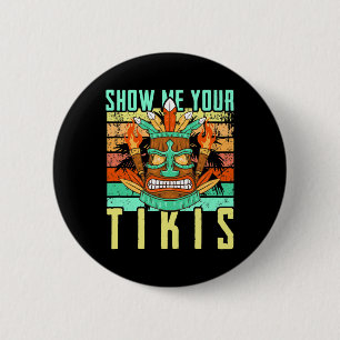 Lustige Hawaiianische Zeig Mir Deine Tikis Hawaii Button