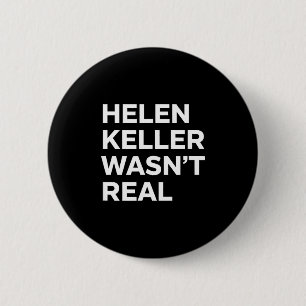 Lustige helen keller war keine echte Aussage satir Button