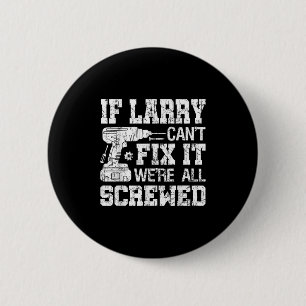 Lustige Herrenbekleidung Wenn Larry es nicht repar Button